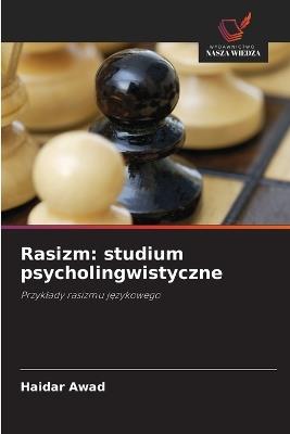 Rasizm: studium psycholingwistyczne - Haidar Awad - cover