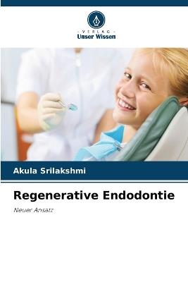 Regenerative Endodontie - Akula Srilakshmi - cover