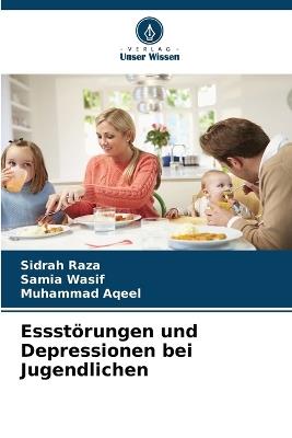 Essstörungen und Depressionen bei Jugendlichen - Sidrah Raza,Samia Wasif,Muhammad Aqeel - cover