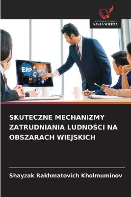 Skuteczne Mechanizmy Zatrudniania LudnoŚci Na Obszarach Wiejskich - Shayzak Rakhmatovich Kholmuminov - cover