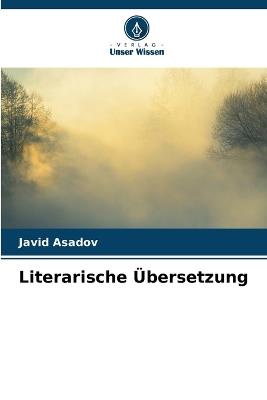 Literarische Übersetzung - Javid Asadov - cover