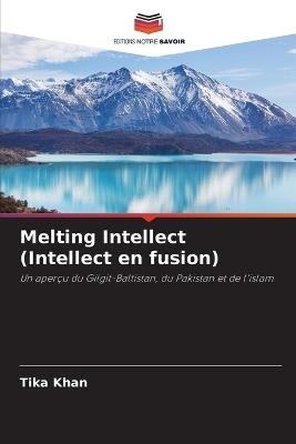 Melting Intellect (Intellect en fusion) - Tika Khan - cover