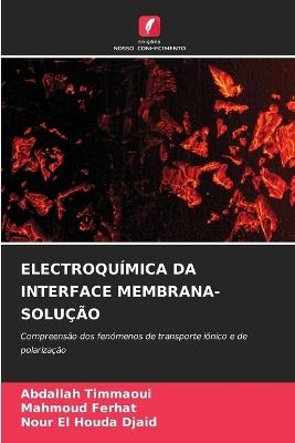 Electroquímica Da Interface Membrana-Solução - Abdallah Timmaoui,Mahmoud Ferhat,Nour El Houda Djaid - cover