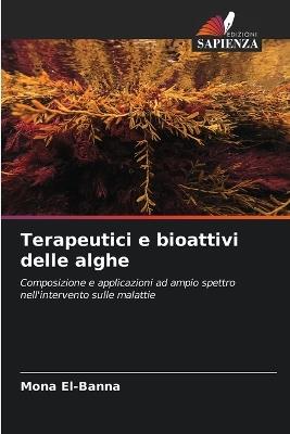Terapeutici e bioattivi delle alghe - Mona El-Banna - cover