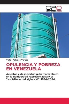 Opulencia Y Pobreza En Venezuela - Víctor Palacios Vargas - cover