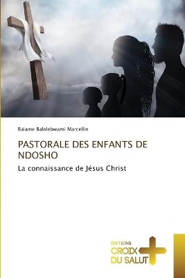 Pastorale Des Enfants de Ndosho - Balame Balolebwami Marcellin - cover