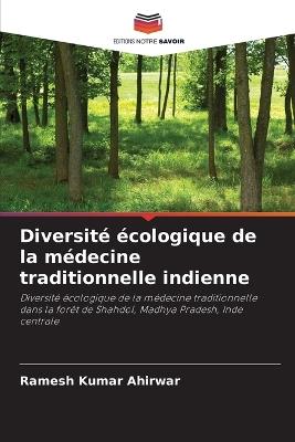 Diversité écologique de la médecine traditionnelle indienne - Ramesh Kumar Ahirwar - cover