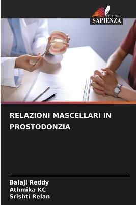Relazioni Mascellari in Prostodonzia - Balaji Reddy,Athmika Kc,Srishti Relan - cover