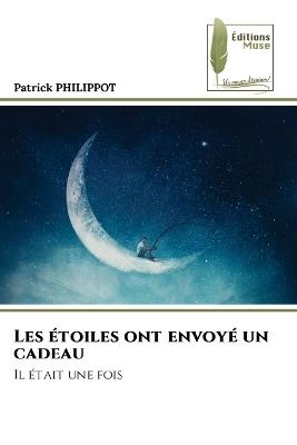 Les étoiles ont envoyé un cadeau - Patrick Philippot - cover