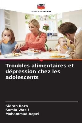 Troubles alimentaires et dépression chez les adolescents - Sidrah Raza,Samia Wasif,Muhammad Aqeel - cover