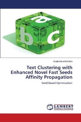 Text Clustering with Enhanced Novel Fast Seeds Affinity Propagation - M Meena Krithika - cover
