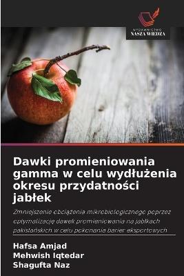 Dawki promieniowania gamma w celu wydlużenia okresu przydatności jablek - Hafsa Amjad,Mehwish Iqtedar,Shagufta Naz - cover