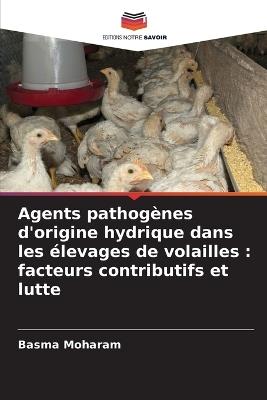 Agents pathogènes d'origine hydrique dans les élevages de volailles: facteurs contributifs et lutte - Basma Moharam - cover