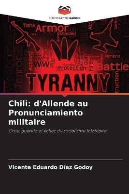 Chili: d'Allende au Pronunciamiento militaire - Vicente Eduardo Díaz Godoy - cover