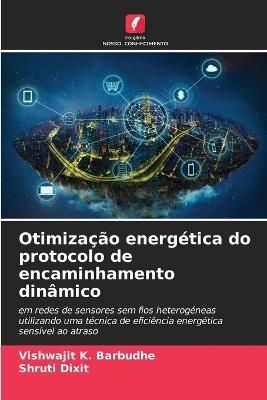 Otimização energética do protocolo de encaminhamento dinâmico - Vishwajit K Barbudhe,Shruti Dixit - cover