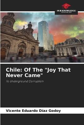 Chile: Of The "Joy That Never Came" - Vicente Eduardo Díaz Godoy - cover