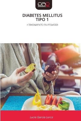 Diabetes Mellitus Tipo 1 - Lucía García Lorca - cover