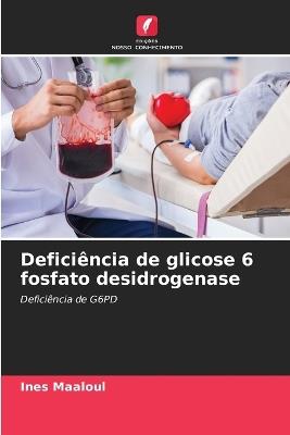 Deficiência de glicose 6 fosfato desidrogenase - Ines Maaloul - cover