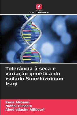 Tolerância à seca e variação genética do isolado Sinorhizobium Iraqi - Rana Alroomi,Nidhal Hussain,Abed Aljasim Aljibouri - cover