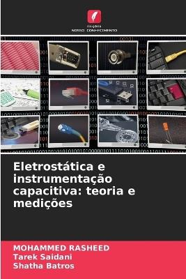 Eletrostática e instrumentação capacitiva: teoria e medições - Mohammed Rasheed,Tarek Saidani,Shatha Batros - cover