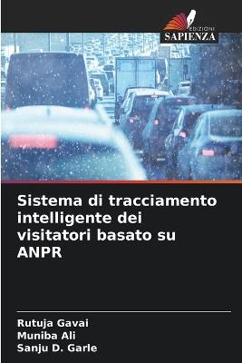Sistema di tracciamento intelligente dei visitatori basato su ANPR - Rutuja Gavai,Muniba Ali,Sanju D Garle - cover