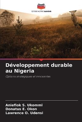 Développement durable au Nigeria - Aniefiok S Ukommi,Donatus E Okon,Lawrence O Udensi - cover