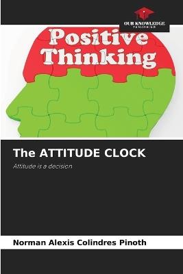 The ATTITUDE CLOCK - Norman Alexis Colindres Pinoth - cover