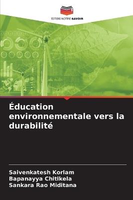 Éducation environnementale vers la durabilité - Saivenkatesh Korlam,Bapanayya Chitikela,Sankara Rao Miditana - cover