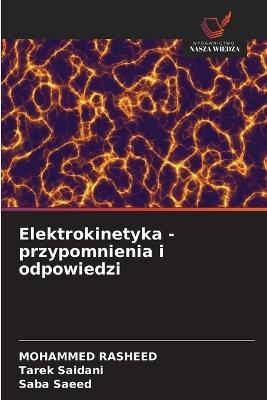 Elektrokinetyka - przypomnienia i odpowiedzi - Mohammed Rasheed,Tarek Saidani,Saba Saeed - cover