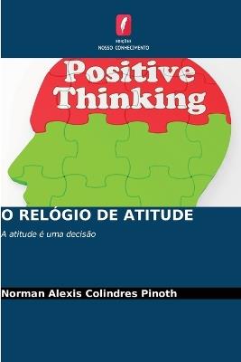 O Relógio de Atitude - Norman Alexis Colindres Pinoth - cover