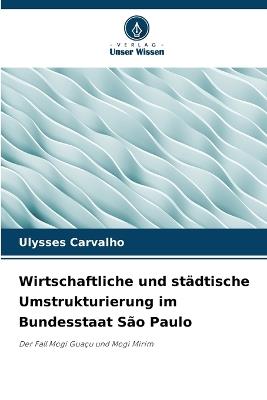 Wirtschaftliche und städtische Umstrukturierung im Bundesstaat São Paulo - Ulysses Carvalho - cover
