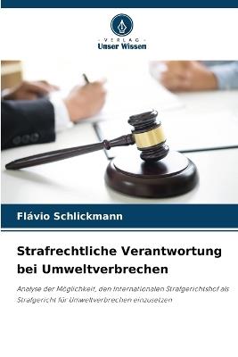 Strafrechtliche Verantwortung bei Umweltverbrechen - Flávio Schlickmann - cover