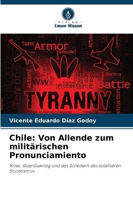 Chile: Von Allende zum militärischen Pronunciamiento - Vicente Eduardo Díaz Godoy - cover