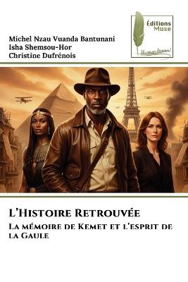 L'Histoire Retrouvée - Michel Nzau Vuanda Bantunani,Isha Shemsou-Hor,Christine Dufrénois - cover