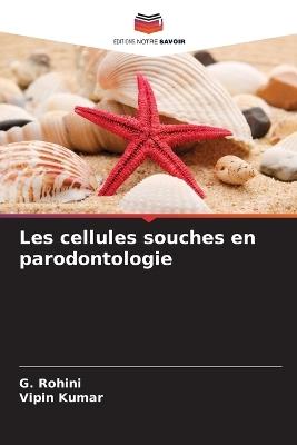 Les cellules souches en parodontologie - G Rohini,Vipin Kumar - cover