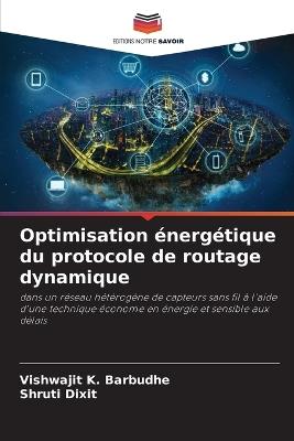 Optimisation énergétique du protocole de routage dynamique - Vishwajit K Barbudhe,Shruti Dixit - cover