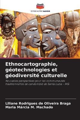 Ethnocartographie, géotechnologies et géodiversité culturelle - Liliane Rodrigues de Oliveira Braga,Maria Márcia M Machado - cover