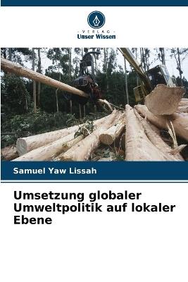Umsetzung globaler Umweltpolitik auf lokaler Ebene - Samuel Yaw Lissah - cover