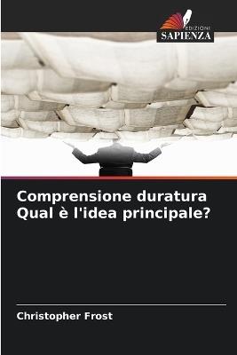 Comprensione duratura Qual è l'idea principale? - Christopher Frost - cover