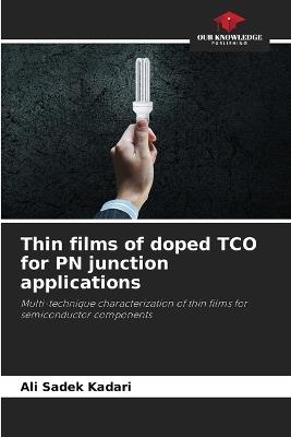 Thin films of doped TCO for PN junction applications - Ali Sadek Kadari - cover