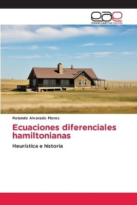 Ecuaciones diferenciales hamiltonianas - Rolando Alvarado Flores - cover