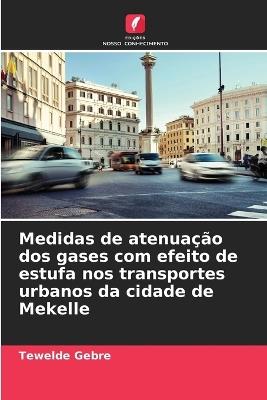 Medidas de atenuação dos gases com efeito de estufa nos transportes urbanos da cidade de Mekelle - Tewelde Gebre - cover