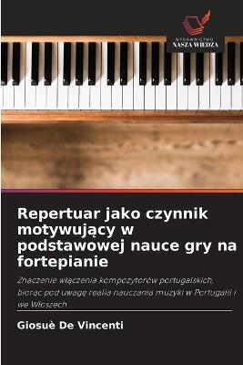 Repertuar jako czynnik motywujący w podstawowej nauce gry na fortepianie - Giosuè de Vincenti - cover