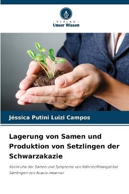 Lagerung von Samen und Produktion von Setzlingen der Schwarzakazie - Jéssica Putini Luizi Campos - cover