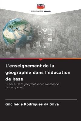 L'enseignement de la géographie dans l'éducation de base - Gilcileide Rodrigues Da Silva - cover