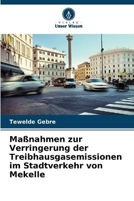 Maßnahmen zur Verringerung der Treibhausgasemissionen im Stadtverkehr von Mekelle - Tewelde Gebre - cover