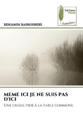 Meme ICI Je Ne Suis Pas d'Ici - Benjamin Bashoshere - cover