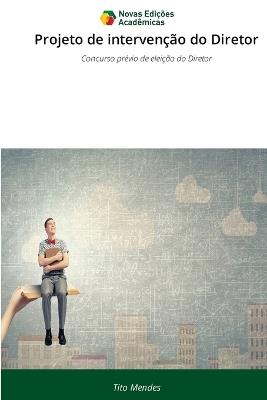 Projeto de intervenção do Diretor - Tito Mendes - cover