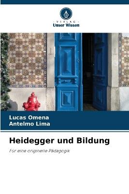 Heidegger und Bildung - Lucas Omena,Antelmo Lima - cover