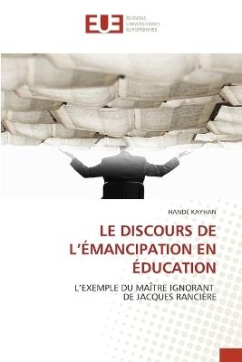 Le Discours de l'Émancipation En Éducation - Hande Kayhan - cover